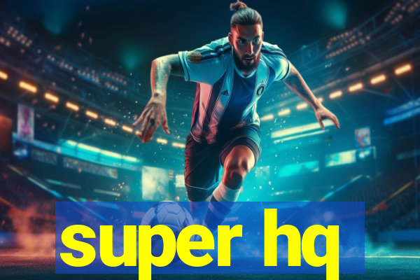 super hq